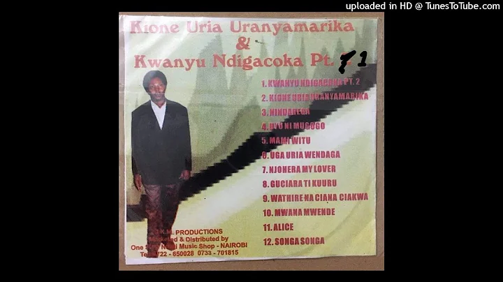 Kwanyu Ndigacoka Part 1 - Joseph Kariuki  - Kiarut...