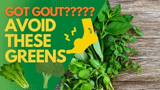 Got Gout? Avoid These Greens