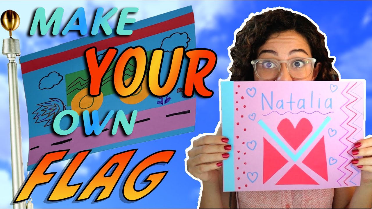 MAKE YOUR OWN FLAG! Easy Arts and crafts | Learning with Miss Natalia ...