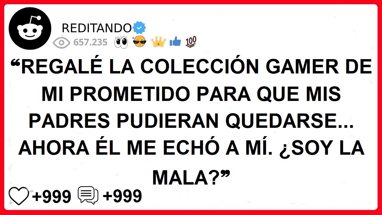 ❝REGALÉ LA COLECCIÓN GAMER DE MI PROMETIDO PARA QUE MIS PADRES PUDIERAN QUEDARSE... AHORA ÉL ME ECHÓ