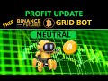 PROFIT UPDATE Binance Exchange FREE Futures Bitcoin $BTC NEUTRAL Strategy Trading Crypto Grid Bot