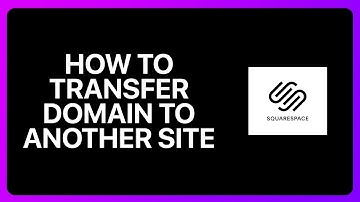 How To Transfer Squarespace Domain To Another Squarespace Site Tutorial