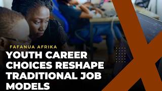 Africa Career Shift, Youth Multi-Income Culture and The Future of Work Debate