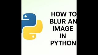 How Blur Images Using Python