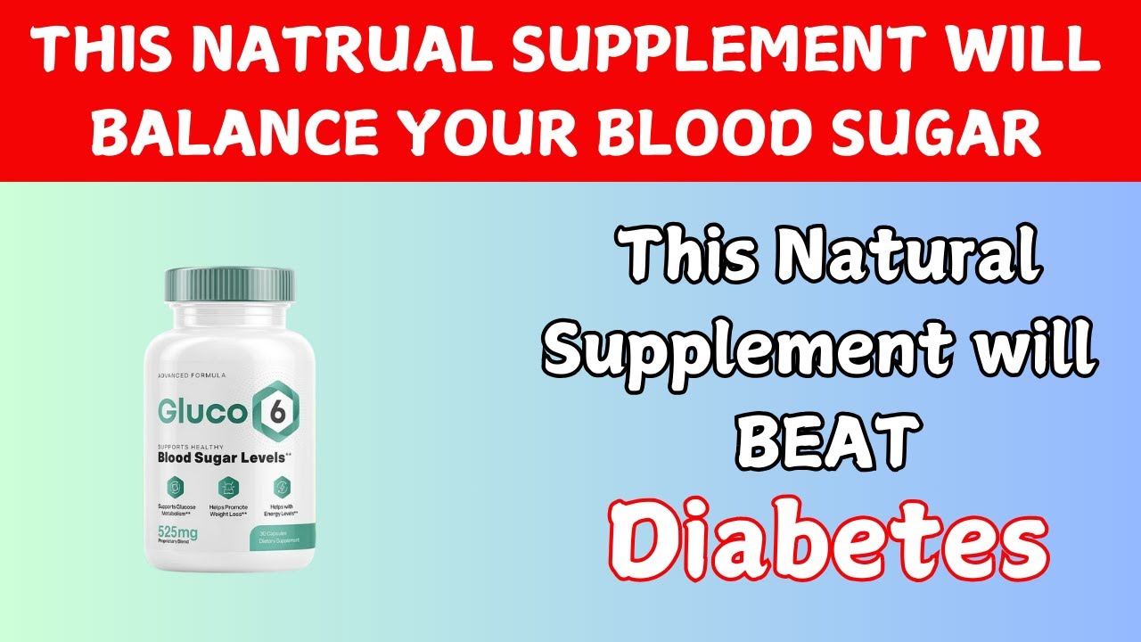 Gluco6 Can This Natural Supplement Really Balance Your Blood Sugar