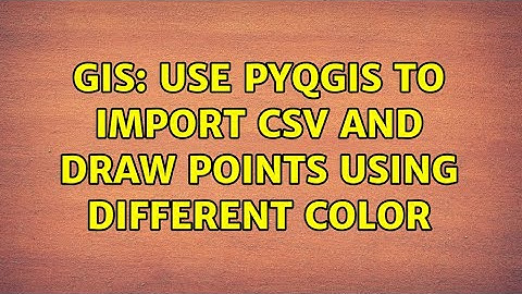 GIS: Use PyQGIS to import CSV and draw points using different color