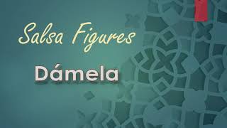 Salsa Rueda Figures- Dámela. Ft- Lana & Valentin