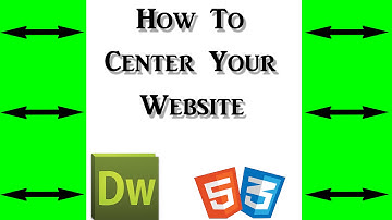 HTML5 & CSS3 Tutorial: Web Page Centering – How to Center Your Website using Dreamweaver CS6