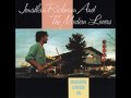 Jonathan Richman & The Modern Lovers - I Have Come Out To Play