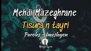 Mehdi Mazeghrane - Tisura n tayri - (Imeslayen - Paroles)