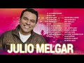 JULIO MELGAR - LA MEJOR MUSICA CRISTIANA 2021 - JULIO MELGAR SUS MEJORES EXITOS MIX