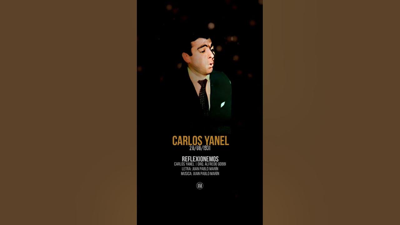REFLEXIONEMOS -  Carlos Yanel | Orq. Alfredo Gobbi. A 93 años de su nacimiento #Tango #Gotan