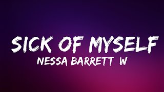 Nessa Barrett, Whethan - sick of myself | Lyrics  (Official)