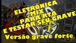 Eletrônica Mix - Especial para TESTAR ALTO FALANTES E GRAVES!!