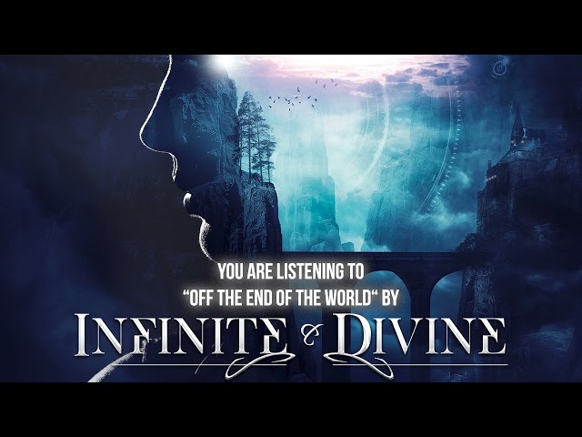 Infinite & Divine - Off the End of the World