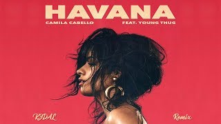 Camila Cabello Feat. Young Thug - Havana (K3DAL Remix)