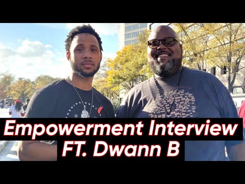 Empowerment Interviews FT @dwannB