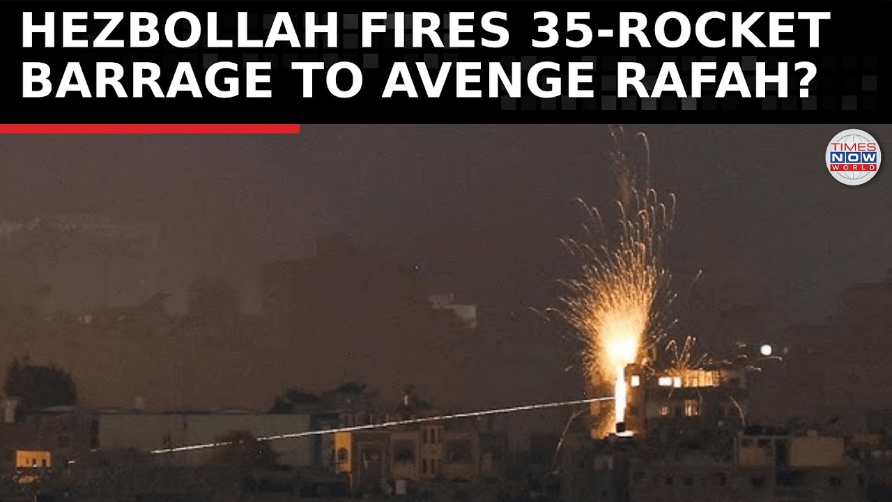 35 Rockets Hezbollah Strikes Back with 35 Rockets in Response to Rafah, 15 ...