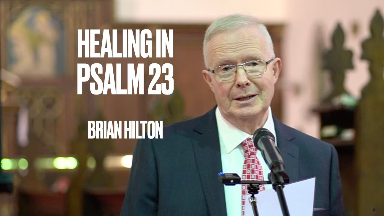 Healing in Psalm 23 - Brian Hilton at Divine Healing Ministries