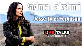 Celebrity Padma Lakshmi in conversation with Jesse Tyler Ferguson at Live Talks Los Angeles Net Worth