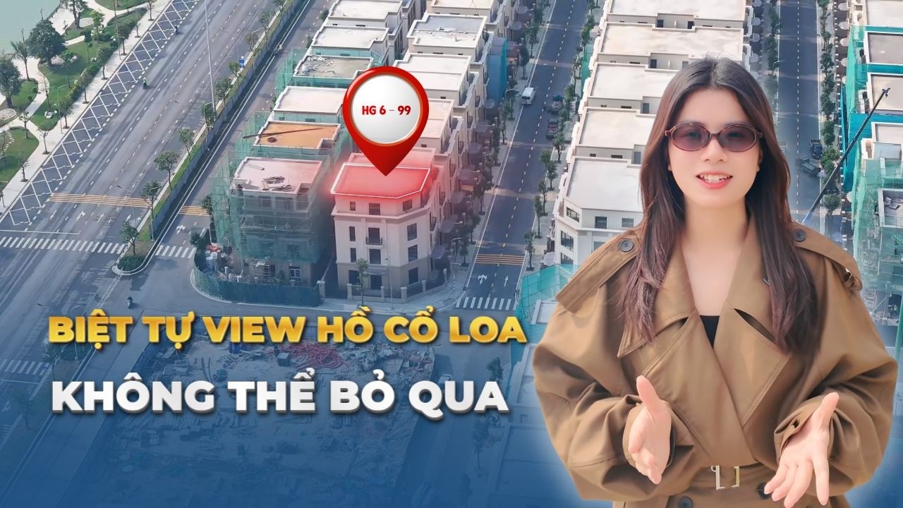 P9| Biệt thự view hồ Cổ Loa không nên bỏ lỡ | Săn hàng chất #vinhomescổloa #vinhomesglobalgate