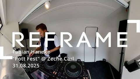 Fabian Haneke (DJ Set) | Pott Fest at Zeche Carl | Reframe Records