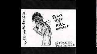 Video thumbnail of "Ausmuteants   Felix Tried To Kill Himself"