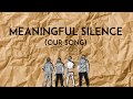 THE RIDLEYS- MEANINGFUL SILENCE (OUR SONG)