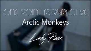 [Piano Cover] 'One Point Perspective' by Arctic Monkeys