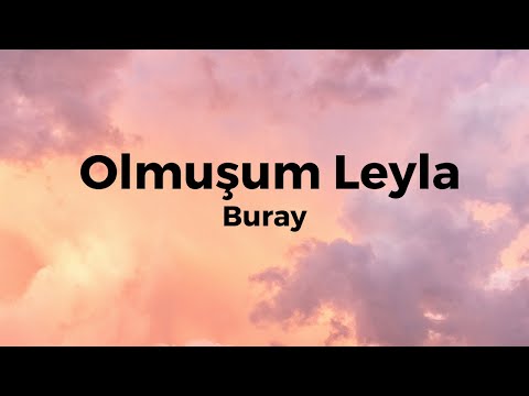 Buray - Olmuşum Leyla (Lyrics) 4K - HİT