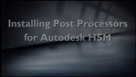 Installing Post Processors for Autodesk HSM and Fusion 360