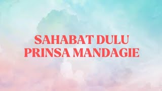 Prinsa Mandagie - Sahabat Dulu (Ost. Layangan Putus) Lirik