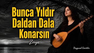 Bunca Yıldır Daldan Dala Konarsın - Zerya Neşet Ertaş’a Saygı Bozlak Türkü Anatolian Folk