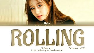 Video thumbnail of "JIYEON Rolling (Remake 2022) Lyrics (Color Coded Lyrics)"