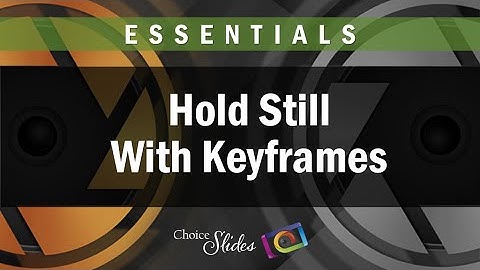 Photopia Essentials - Hold Still With Keyframes