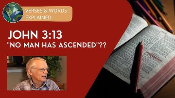 John 3:13 Explained - "No man has ascended"?? - Anthony Buzzard & J. Dan Gill - Bible Commentary