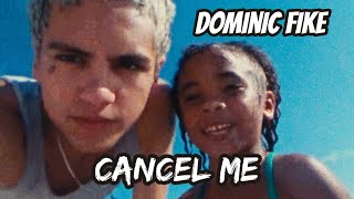 Dominic Fike - Cancel Me