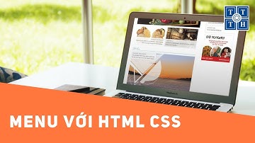 [HTML & CSS] - Hướng dẫn tạo menu với HTML CSS| Học lập trình