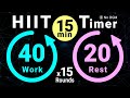 15-Minute HIIT Timer: 40s Work / 20s Rest - 15 Rounds (No BGM)