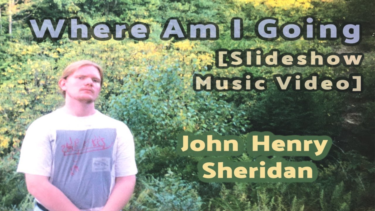 Where Am I Going [Slideshow Music Video] YouTube