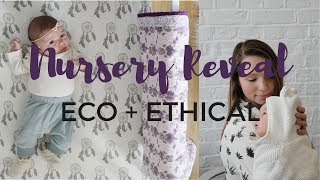 NURSERY REVEAL | 9 ECO + ETHICAL ITEMS FOR A ORLA'S NURSERY