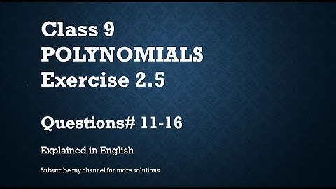 Class 9 POLYNOMIALS Exercise 2.5 Part3 Q 11-16 (In English)- NCERT CBSE