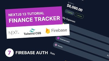 Next.js, Tailwind & Firebase Tutorial #7 - Firebase Auth | Finance Tracker