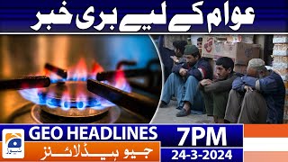 Geo News Headlines 7 PM - Bad News for the Public | 24 March 2024