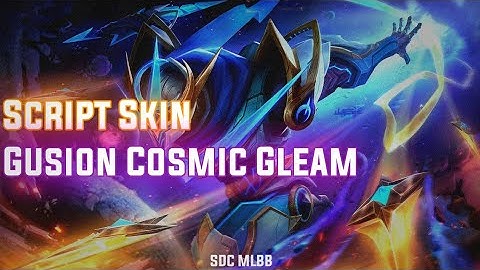 Script Skin Legend Gusion Cosmic Gleam Full Effect Voice + Backup File, Mediafire No Password