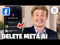 How To Delete Or Remove Meta AI On Facebook - Full Guide