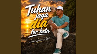 TUHAN JAGA DIA FOR BETA