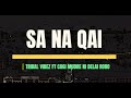 Tribal vibez ft cagi mudre ni delairoro   sa na qai oti