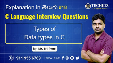 Types of Data types in C | C Language Interview Questions in Telugu | TechidZ | By Srinivas Garapati