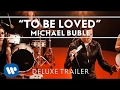 Michael Bublé - To Be Loved Deluxe Trailer [Extras]